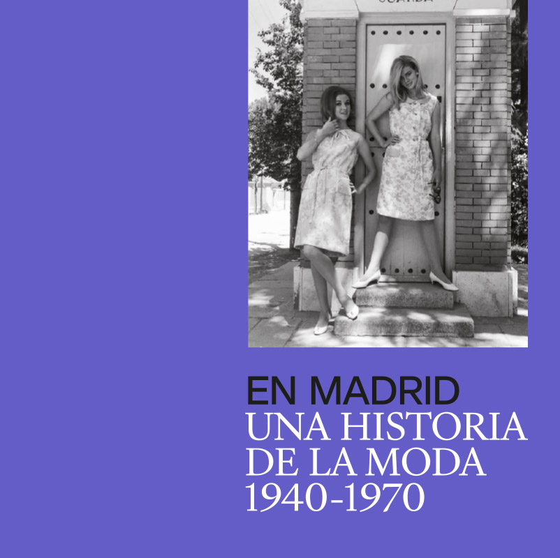 En Madrid. Una Historia de la Moda. 1940-1970